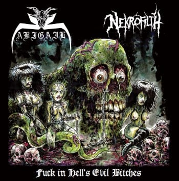 ABIGAIL / NEKROFILTH - Fuck In Hell's Evil Bitches (CD)